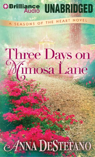 Three Days on Mimosa Lane (A Seasons of the Heart Novel) by Anna DeStefano