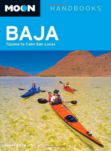 Moon Baja: Tijuana to Cabo San Lucas (Moon Handbooks) by Nikki Goth Itoi