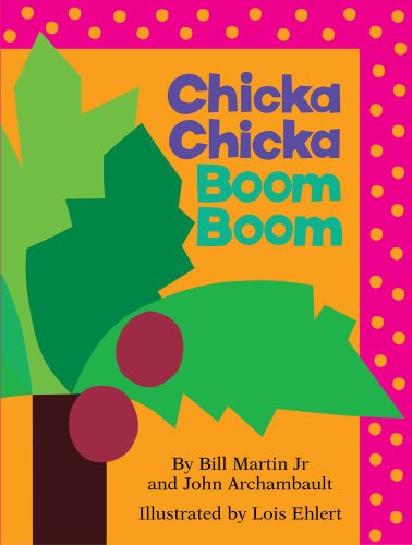 Chicka Chicka Boom Boom by Bill Martin Jr. 
			
			
		
		
		
       	 
       		
       			,