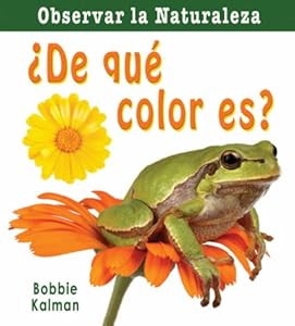 De Que Color Es? = What Color Is It? (Observar La Naturaleza) (Spanish Edition)
