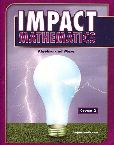 IMPACT Mathematics: Algebra and More, Course 2, Student Edition (ELC: IMPACT MATH) by McGraw-Hill Education