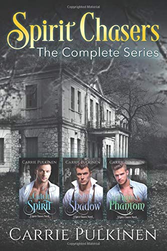 Spirit Chasers: The Complete Series by Carrie Pulkinen