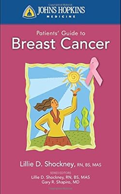 Johns Hopkins Patients' Guide To Breast Cancer