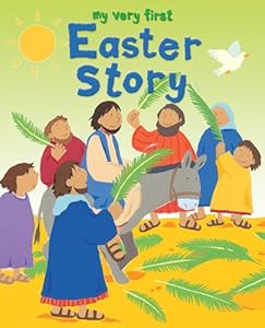 My Very First Easter Story by Lois Rock  ,