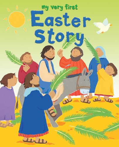 My Very First Easter Story by Lois Rock  ,