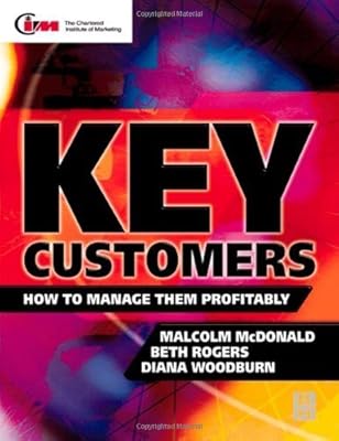 Key Customers: How to manage them profitably
