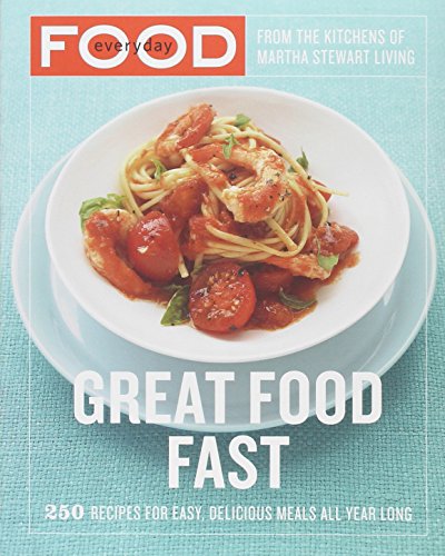Everyday Food: Great Food Fast by Martha Stewart Living Magazine