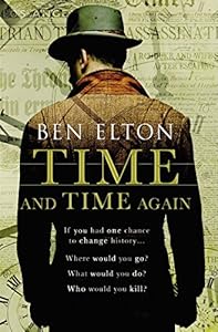 Time and Time Again: A Novel by Ben Elton