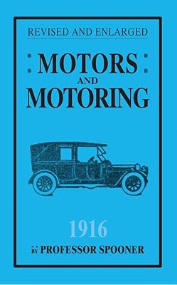 Motors and Motoring 1916 (The Fast Set: Classic Motor Books)