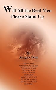 Will All the Real Men Please Stand Up by Jacque Trim