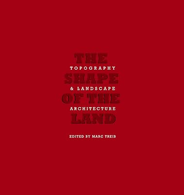 The Shape of Land: Topography & Landscape Architecture