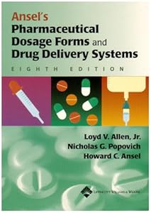 Ansels Pharmaceutical Dosage Forms and Drug Delivery Systems by Loyd V. Allen