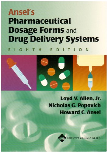 Ansels Pharmaceutical Dosage Forms and Drug Delivery Systems by Loyd V. Allen