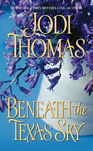 Beneath The Texas Sky by Jodi Thomas