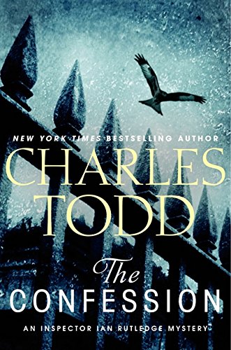 The Confession: An Inspector Ian Rutledge Mystery by Charles Todd