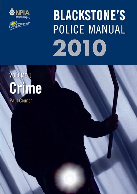 Blackstone's Police Manual Volume 1: Crime 2010 (Blackstone's Police Manuals) by Paul Connor
