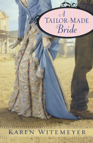 A Tailor-Made Bride by Karen Witemeyer
