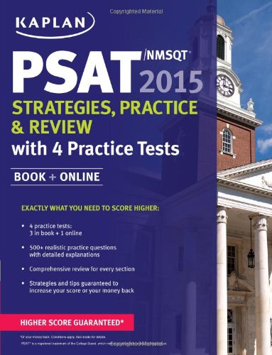 Kaplan PSAT/NMSQT 2015 Strategies, Practice, and Review with 4 Practice Tests: Book + Online by Kaplan