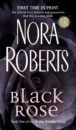 Black Rose: In the Garden Trilogy by Nora Roberts