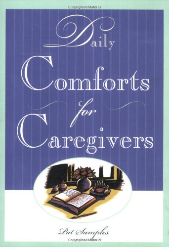 Daily Comforts for Caregivers by Pat Samples