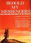 Behold My Messengers! The Lives and Teachings of the Prophets