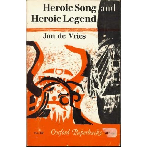 Heroic song and heroic legend (Oxford paperbacks)