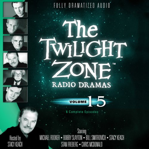 The Twilight Zone Radio Dramas, Volume 15 by Various Authors