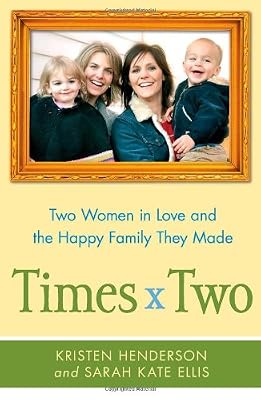 Times Two: Two Women in Love and the Happy Family They Made