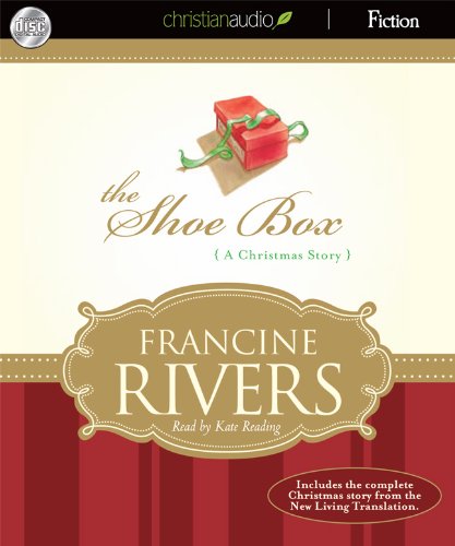 The Shoe Box: A Christmas Story by Francine Rivers