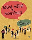 Mark Carrigan, "Social Media for Academics" (Sage, 2016)