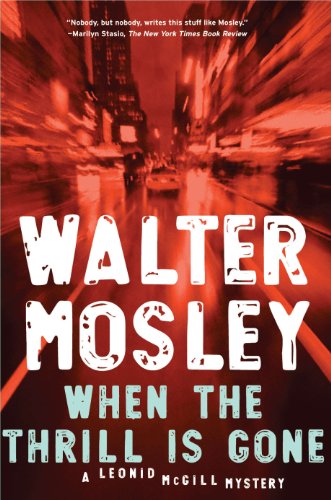 When the Thrill Is Gone: A Leonid McGill Mystery by Walter Mosley