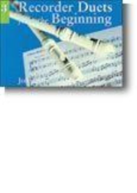 Recorder Duets from the Beginning - Pupil's Book 3 by John Pitts