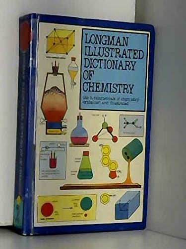 Longman Illustrated Dictionary of Chemistry by Arthur Godman