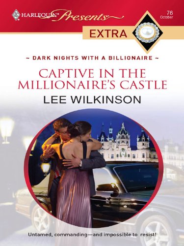 Captive in the Millionaire's Castle (Dark Nights With a Billionaire Book 2) by Lee Wilkinson