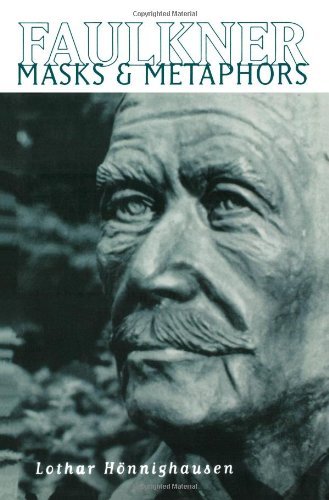 Faulkner: Masks and Metaphors by Lothar HÃ¶nnighausen
