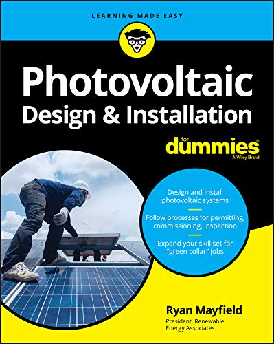 Photovoltaic Design & Installation For Dummies by Ryan Mayfield