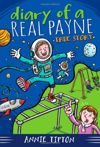 DIARY OF A REAL PAYNE BOOK 1: TRUE STORY by Annie Tipton