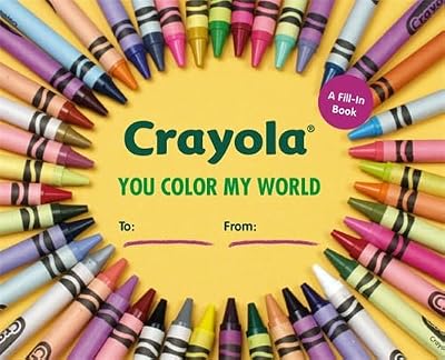 Crayola: You Color My World: A Fill-In Book