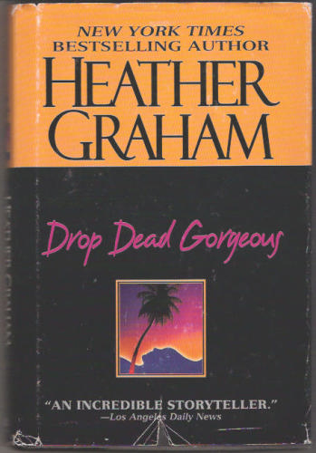 Drop Dead Gorgeous by HEATHER GRAHAM
