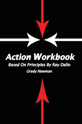 Action Workbook Based On Principles By Ray Dalio