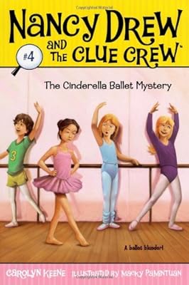 The Cinderella Ballet Mystery (Nancy Drew and the Clue Crew #4)