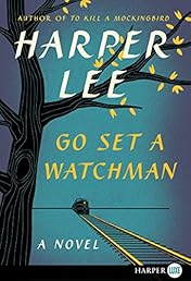 Go Set a Watchman LP: A Novel