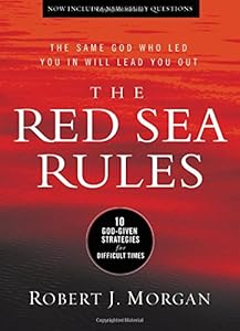 The Red Sea Rules: 10 God-Given Strategies for Difficult Times