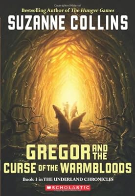 Gregor And The Curse Of The Warmbloods (Underland Chronicles, Book 3)