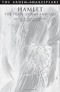 Hamlet: The Texts of 1603 and 1623: Third Series (Arden Shakespeare)