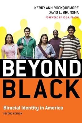 Beyond Black: Biracial Identity in America