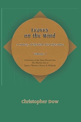 Leaves on the Wind – Volume I: A Survey of Martial Arts Literature