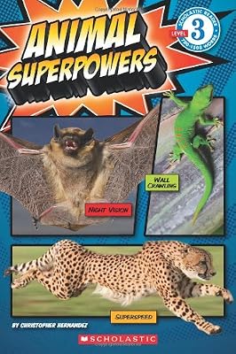Scholastic Reader Level 3: Animal Superpowers