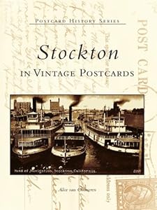 Stockton in Vintage Postcards by Alice van Ommeren