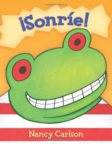 Sonrie! (Vecindario de Nancy) (Spanish Edition) by Nancy Carlson